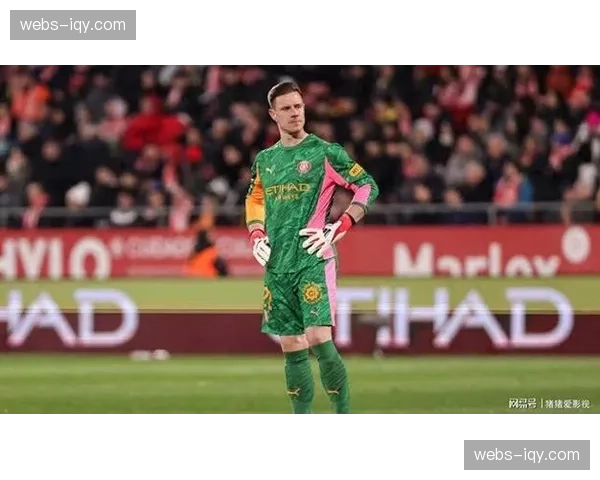 特尔施特根肌肉受伤将缺阵两月，赫罗纳保级压力剧增